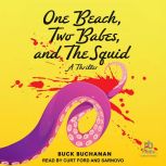 One Beach, Two Babes, and The Squid, Buck Buchanan