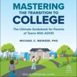 Mastering the Transition to College, Michael C. Meinzer, PhD
