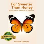 Far Sweeter Than Honey, William Spencer