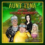 Aunt Edna and the Visiting Vampires, C. A. Hocking