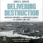 Delivering Destruction, Chris K. Hemler