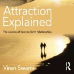 Attraction Explained, Viren Swami