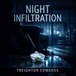 Night Infiltration, Treighton Edwards