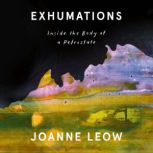 Exhumations, Joanne Leow
