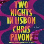 Two Nights in Lisbon A Novel, Chris Pavone
