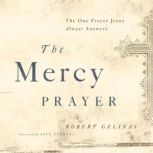 The Mercy Prayer, Robert Gelinas