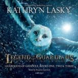 Legend of the Guardians The Owls of ..., Kathryn Lasky