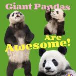 Giant Pandas Are Awesome!, Megan C. Peterson
