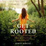 Get Rooted, Robyn Moreno