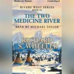 The Two Medicine River, Richard S. Wheeler