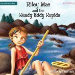 Riley Mae and the Ready Eddy Rapids, Jill Osborne