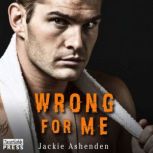 Wrong for Me, Jackie Ashenden