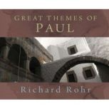 Great Themes of Paul Life as Participation, Richard Rohr, O.F.M.