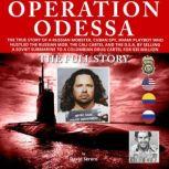Operation Odessa The true story of a Russian Mobster (Ludwig Fainberg a.k.a Tarzan), Cuban Spy, Miami Playboy, who hustled the Russian Mafia, the Cali Cartel, Pablo Escobar, and the D.E.A., David Serero