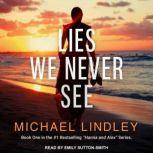 Lies We Never See, Michael Lindley