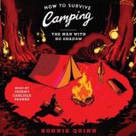 How to Survive Camping The Man With ..., Bonnie Quinn