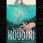 An Octopus Named Houdini, Zana Fraillon