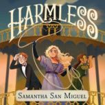 Harmless, Samantha San Miguel