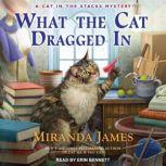 What the Cat Dragged In, Miranda James