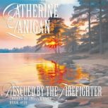 Rescued by the Firefighter, Catherine Lanigan