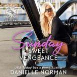 Sunday, Sweet Vengeance, Danielle Norman
