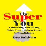 The Super You, Dre Baldwin