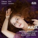 Hair Natural Cosmetics Diy To Preserv..., Dakota Dulton