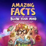 Amazing Facts to Blow Your Mind, Brice Brant