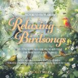 Natures Sanctuary of Relaxing Birdso..., Molly Mey