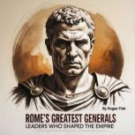 Romes Greatest Generals, Rogan Fish