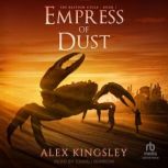 Empress of Dust, Alex Kingsley