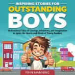 Inspiring Stories for Outstanding Boy..., Finn Manning
