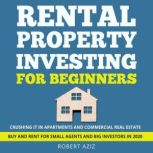 RENTAL PROPERTY INVESTING FOR BEGINNE..., Robert Aziz