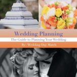 Wedding Planning The Guide to Planni..., Wedding Day Match