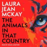 The Animals in That Country, Laura Jean McKay