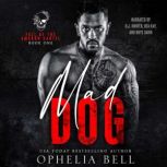 Mad Dog, Ophelia Bell