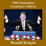 1980 Nomination Acceptance Address, Ronald Reagan