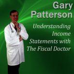 Understanding Income Statements with ..., Gary Patterson MBA, CPA