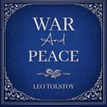 War And Peace, Leo Tolstoy