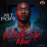 A Clean Up Man, M. T. Pope
