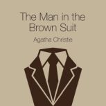 The Man in the Brown Suit, Agatha Christie