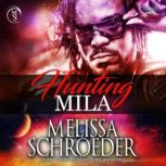 Hunting Mila, Melissa Schroeder