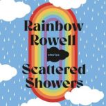 Scattered Showers Stories, Rainbow Rowell