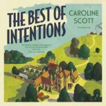 The Best of Intentions, Caroline Scott