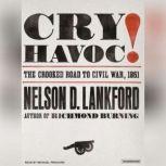 Cry Havoc!, Nelson D. Lankford