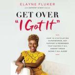 Get Over I Got It, Elayne Fluker
