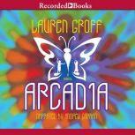 Arcadia, Lauren Groff