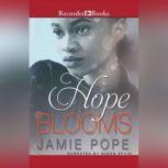 Hope Blooms, Jamie Pope