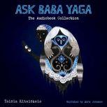 Ask Baba Yaga The Audiobook Collecti..., Taisia Kitaiskaia