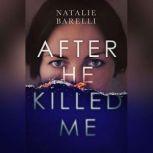 After He Killed Me, Natalie Barelli